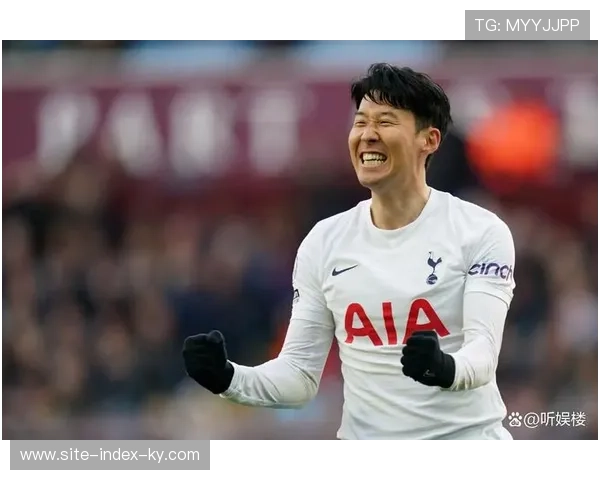 孙兴慜九球成热刺支柱 进攻端表现稳定助球队 孙兴慜九球成热刺支柱 进攻端表现稳定助球队